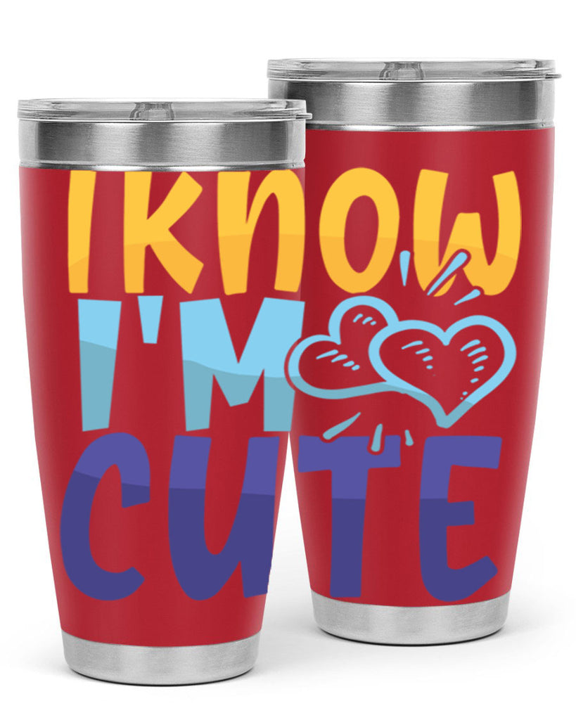 I Know Im Cute Style 249#- baby- tumbler
