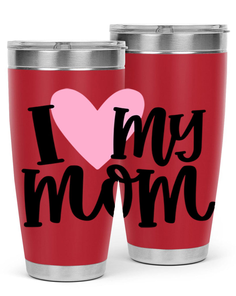 I Love My Mom Style 86#- baby- tumbler