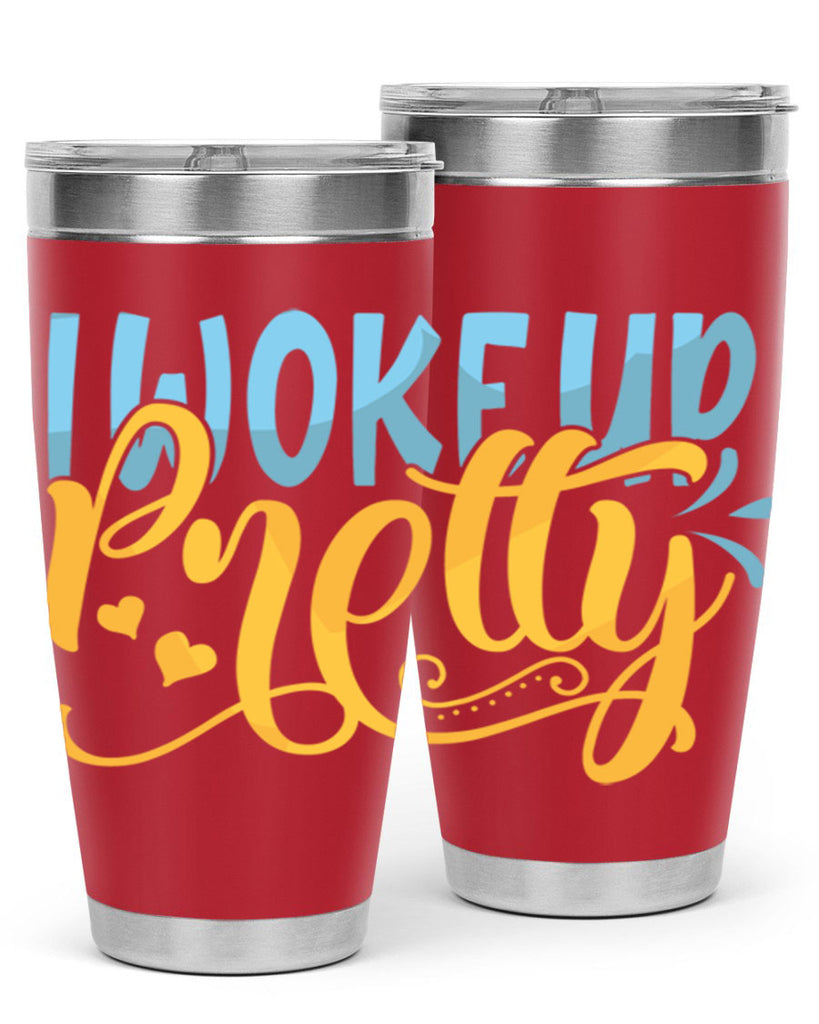 I Woke Up Pretty Style 245#- baby- tumbler
