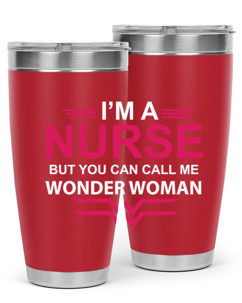 I am nurse but you can call me wonder woman Style 327#- nurse- tumbler