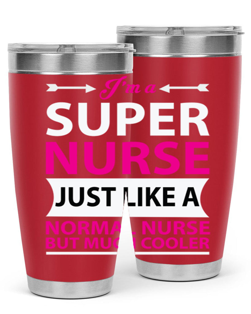 I am super nurse just Style 326#- nurse- tumbler
