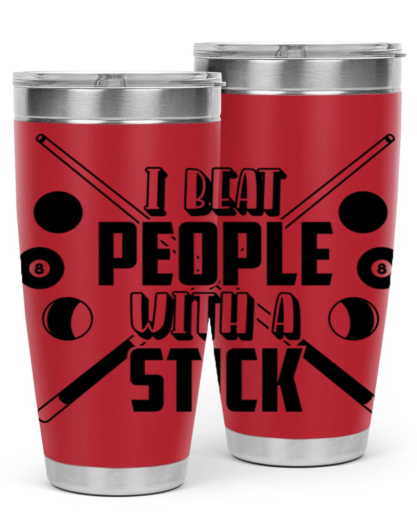 I beat people with a stick 1166#- billards- Tumbler