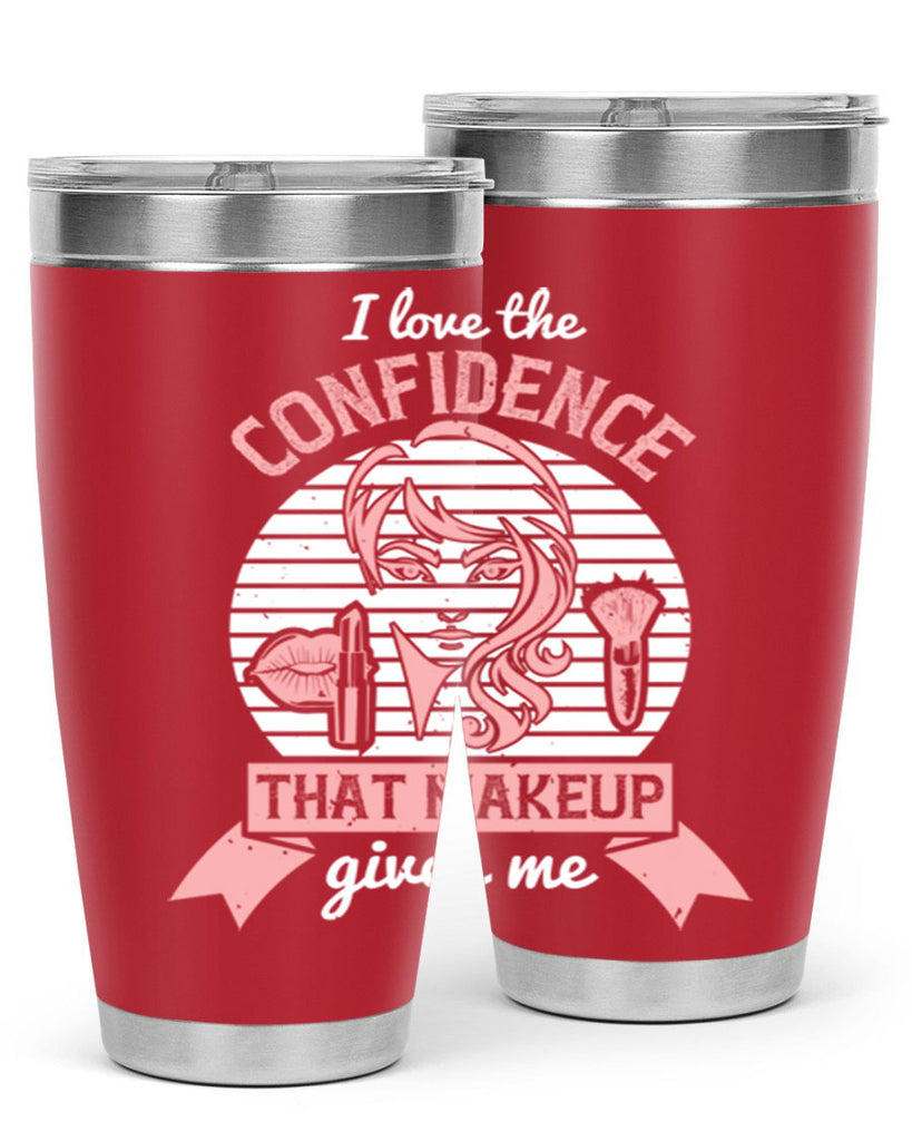 I love the confidence that makeup gives me Style 207#- make up- Tumbler