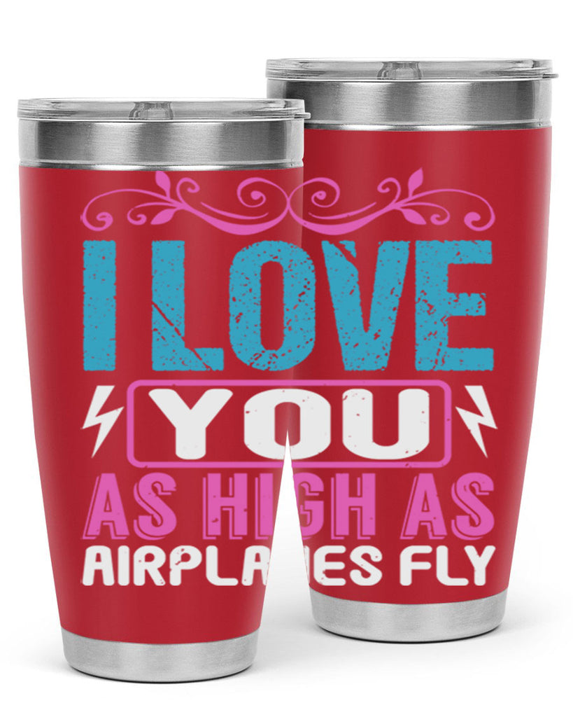 I love you as High as Airplanes Fly Style 229#- baby- tumbler