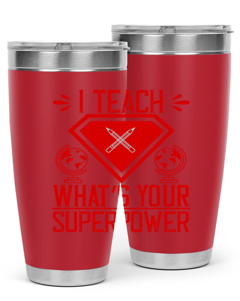 I teach what’s your superpower Style 102#- teacher- tumbler