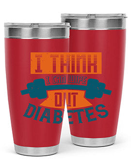 I think I can wipe out diabetes Style 30#- diabetes- Tumbler