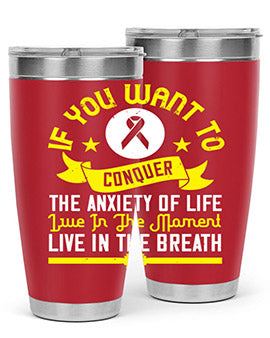 If you want to conquer the anxiety of life live in the moment live in the breath Style 41#- self awareness- Tumbler