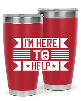 Im Here to Help Style 46#- volunteer- Tumbler