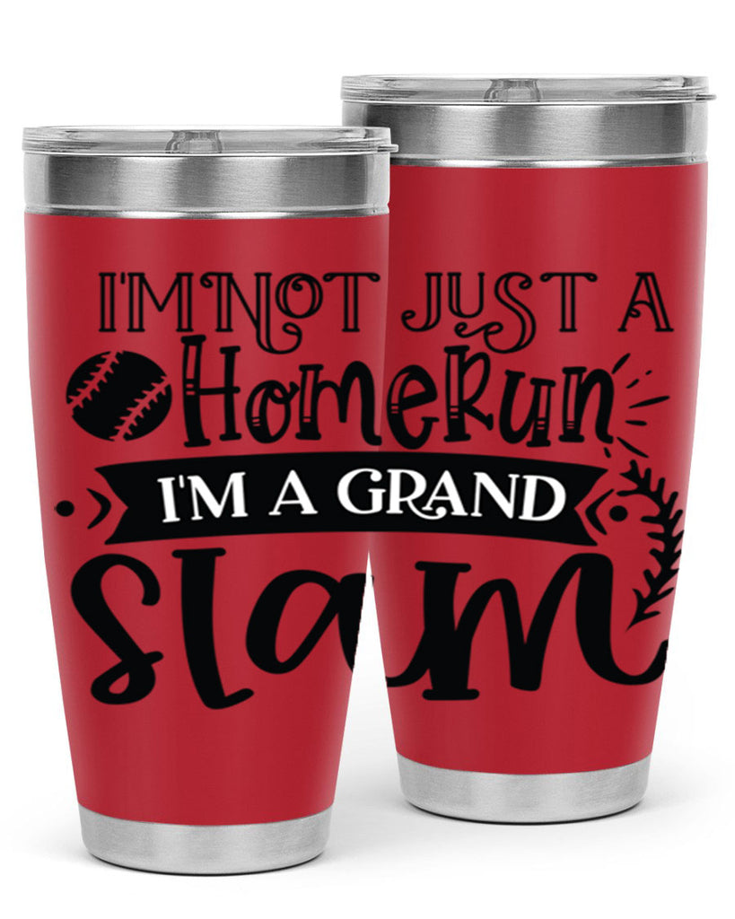 Im not Just a Homerun im a grand slam 2071#- baseball- Tumbler