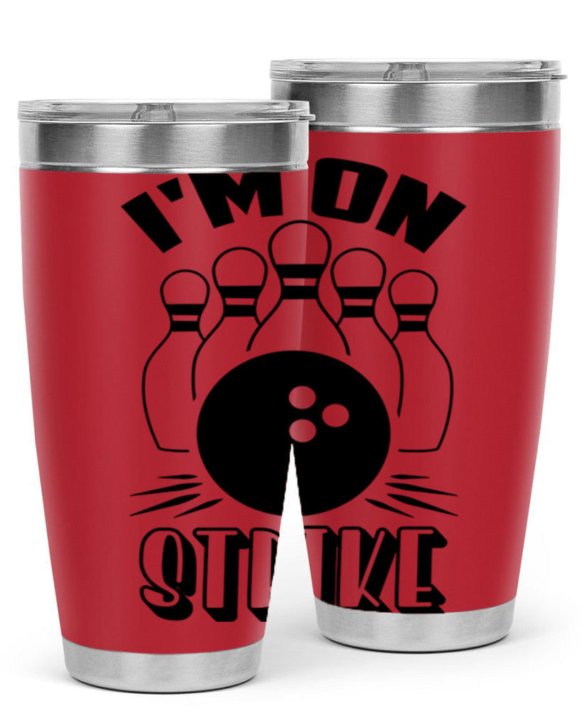 Im on strike 1059#- bowlig- Tumbler