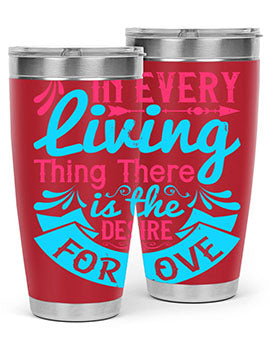 In every living thing there is the desire for love Style 36#- dog- Tumbler