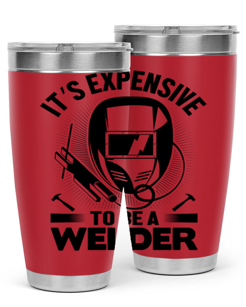 Its expensive Style 8#- welder- tumbler