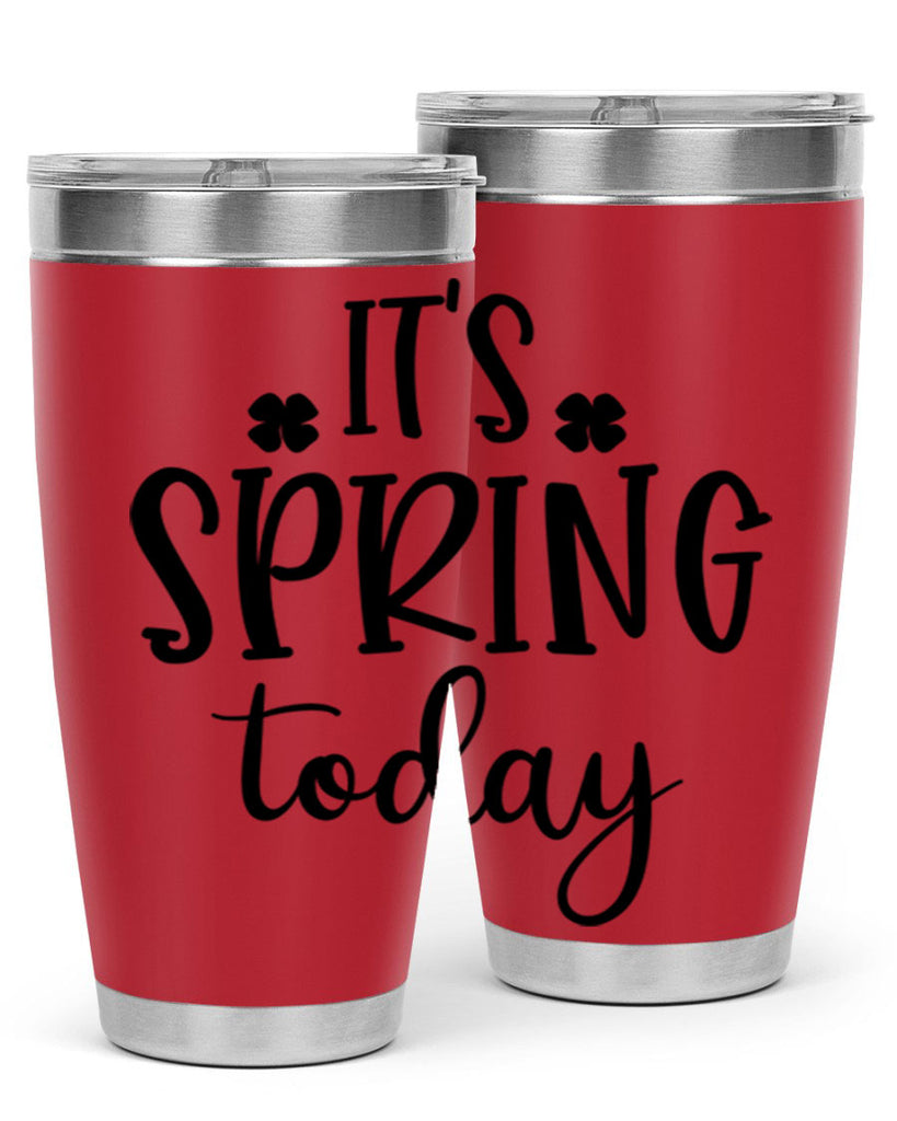 Its spring today design  287#- spring- Tumbler