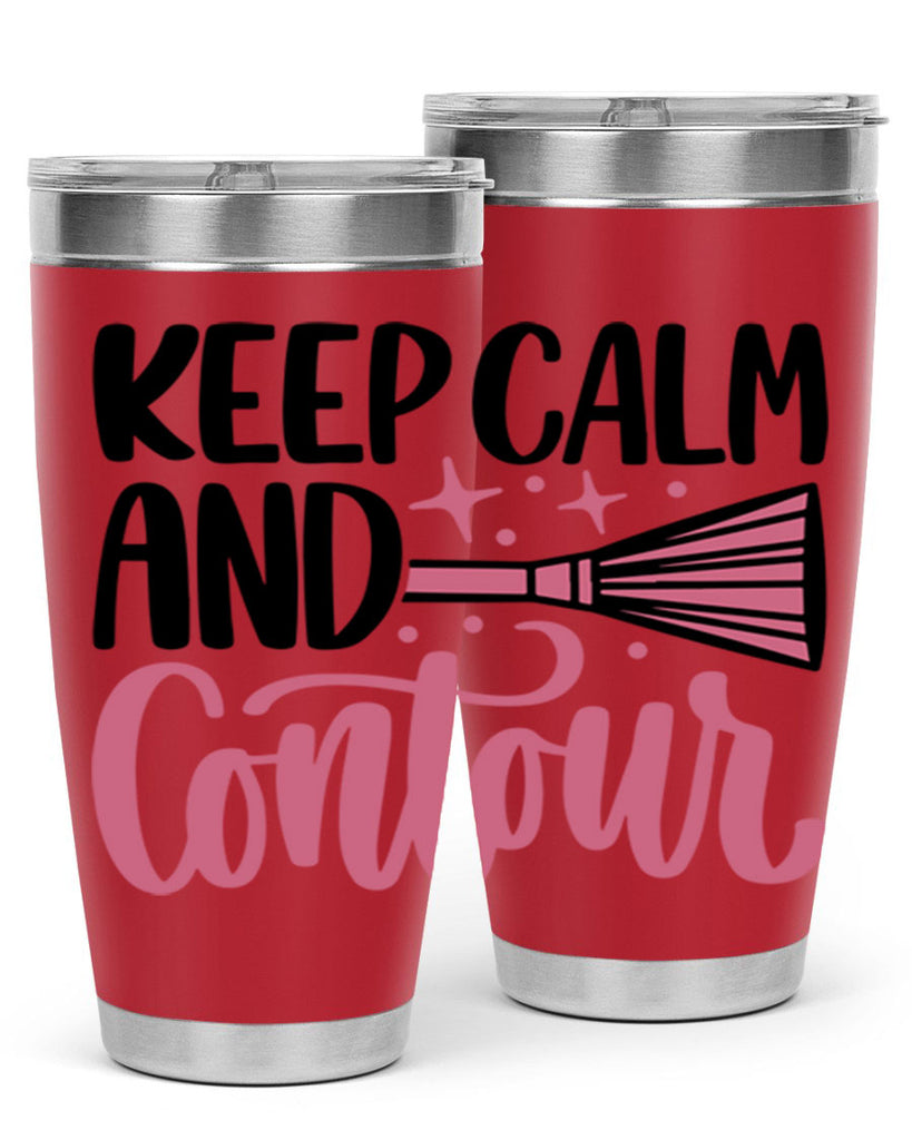 Keep Calm And Contour Style 73#- make up- Tumbler