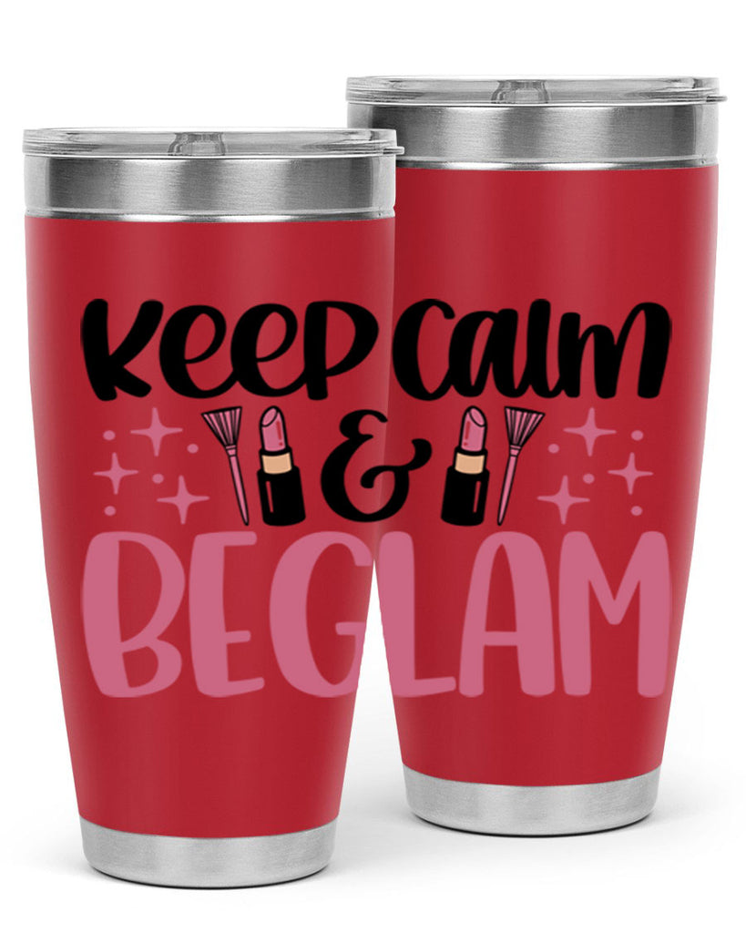 Keep Calm Be Glam Style 74#- make up- Tumbler