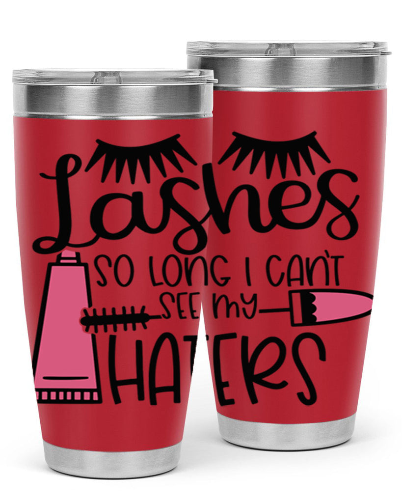 Lashes So Long I Cant See My Haters Style 65#- make up- Tumbler