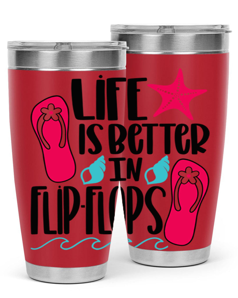 Life Is Better Is FlipFlops Style 31#- summer- Tumbler