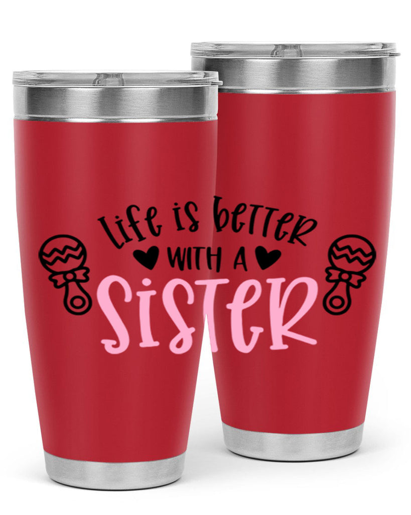 Life Is Better With A Sister Style 71#- baby- tumbler