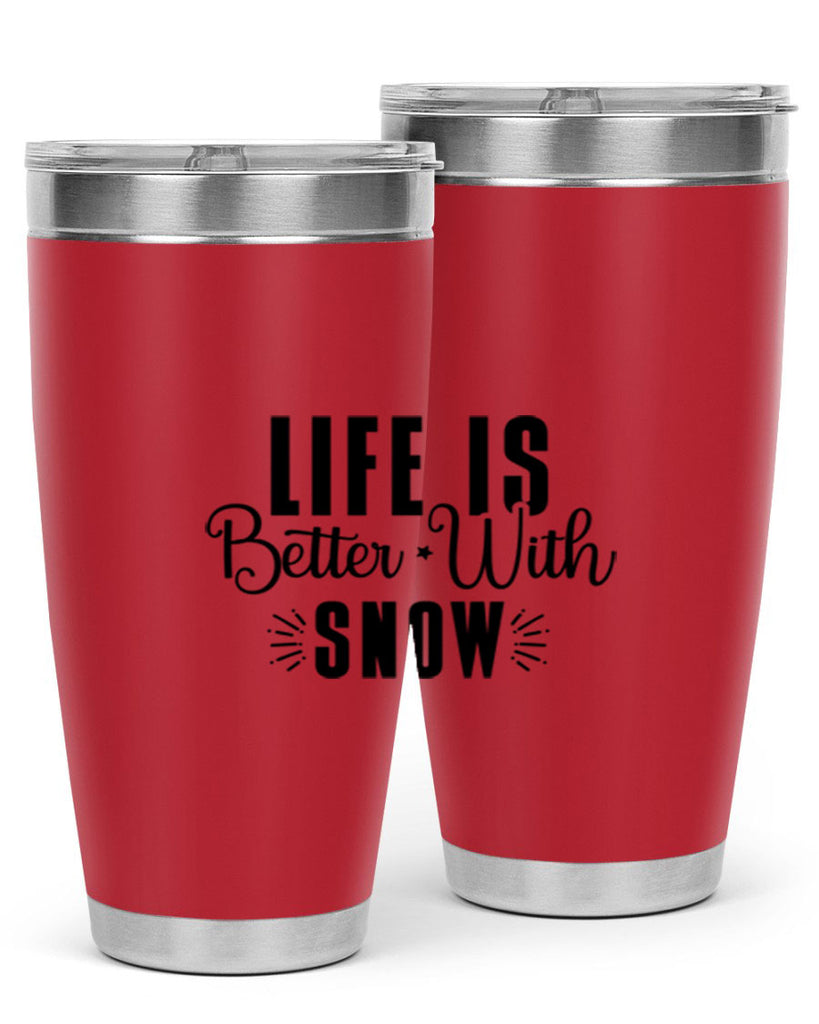 Life Is Better With Snow 300#- winter- Tumbler