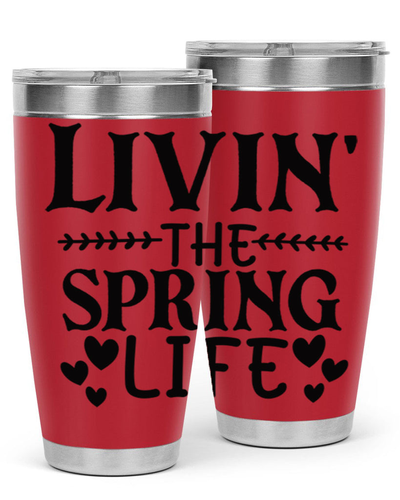 Livin' the spring life 5#- spring- Tumbler