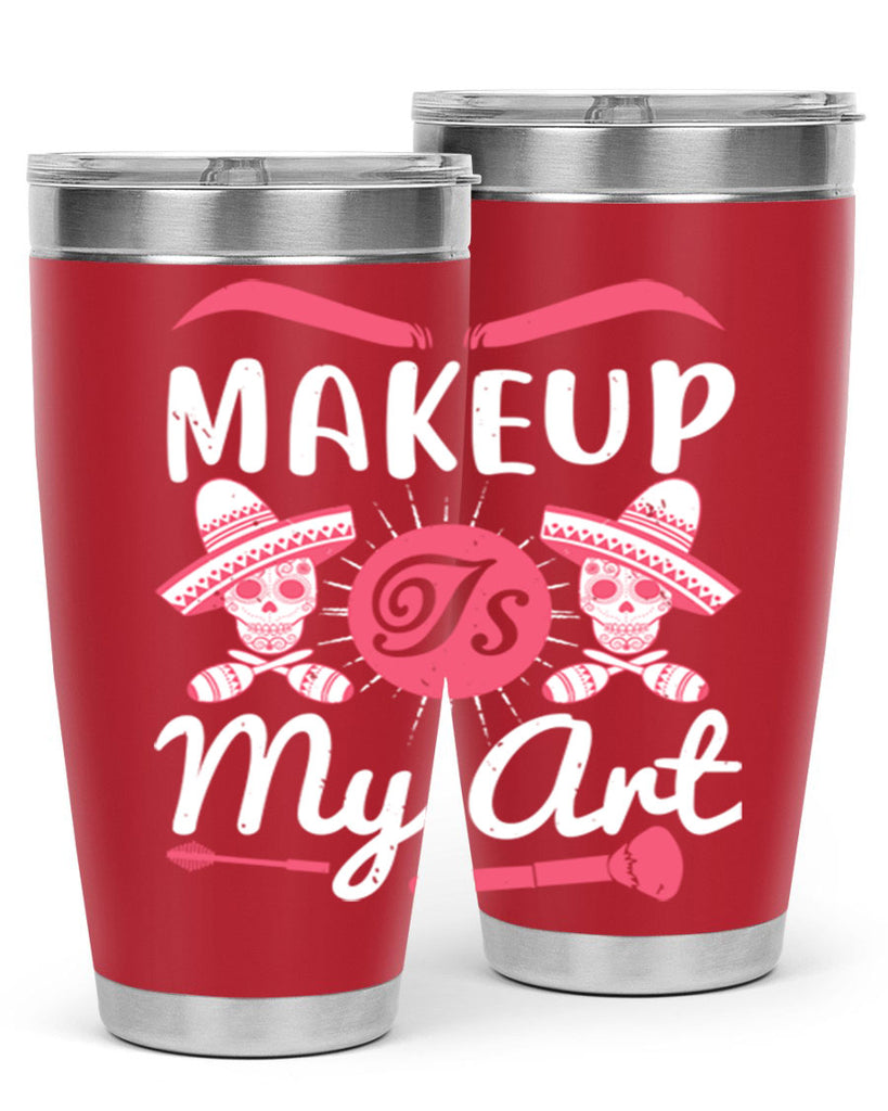 Makeup Is My Art Style 193#- make up- Tumbler