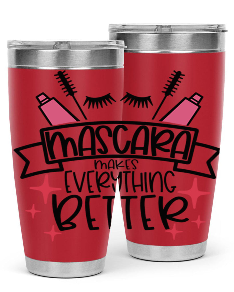Mascara Makes Everything Better Style 40#- make up- Tumbler