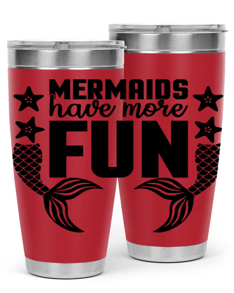 Mermaids have more fun 492#- mermaid- Tumbler