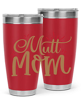 Mutt Mom Style 69#- dog- Tumbler