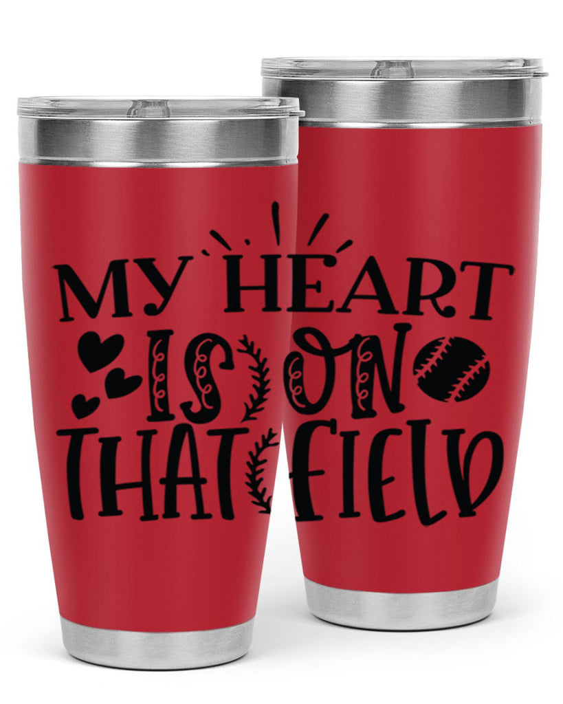 My Heart Is on That Field 2049#- baseball- Tumbler