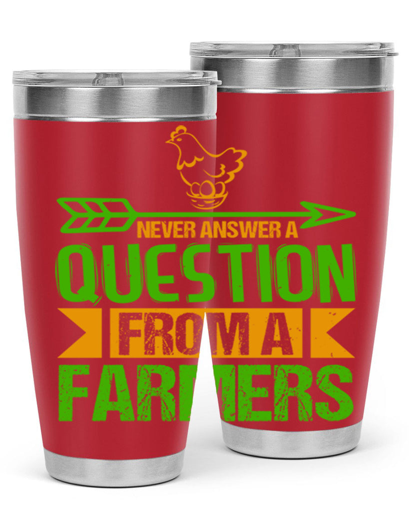 Never answer a question from a farmers 42#- farming and gardening- Tumbler
