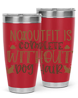 No Outfit Is Complete Without Dog Hair Style 67#- dog- Tumbler