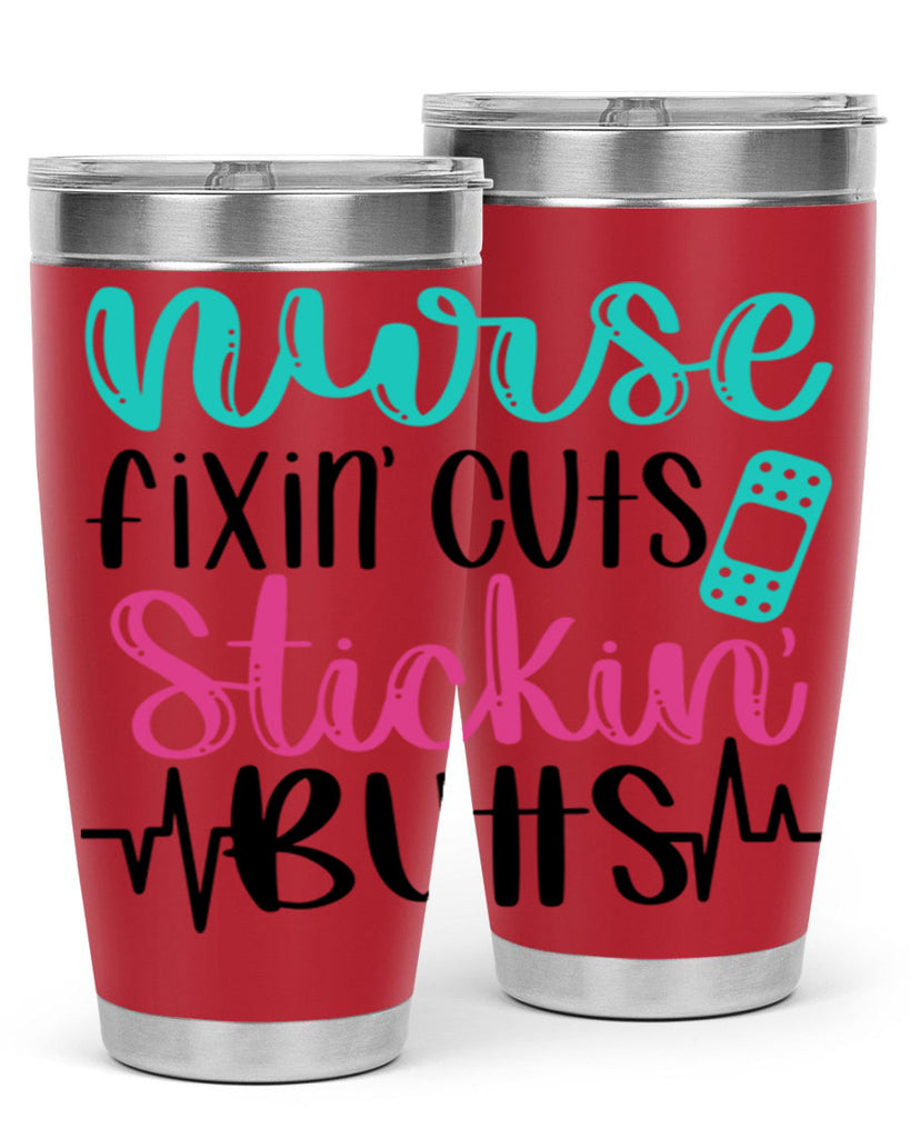 Nurse Fixin Cuts Stickin Style Style 117#- nurse- tumbler