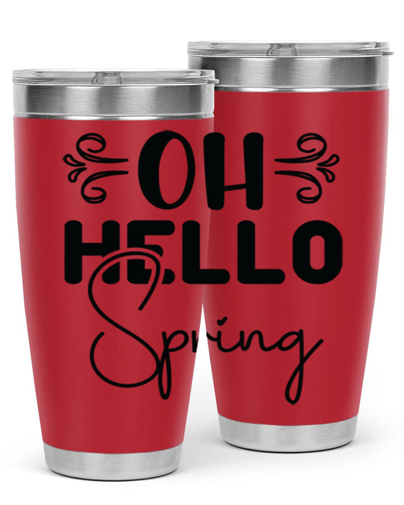 Oh Hello Spring 365#- spring- Tumbler