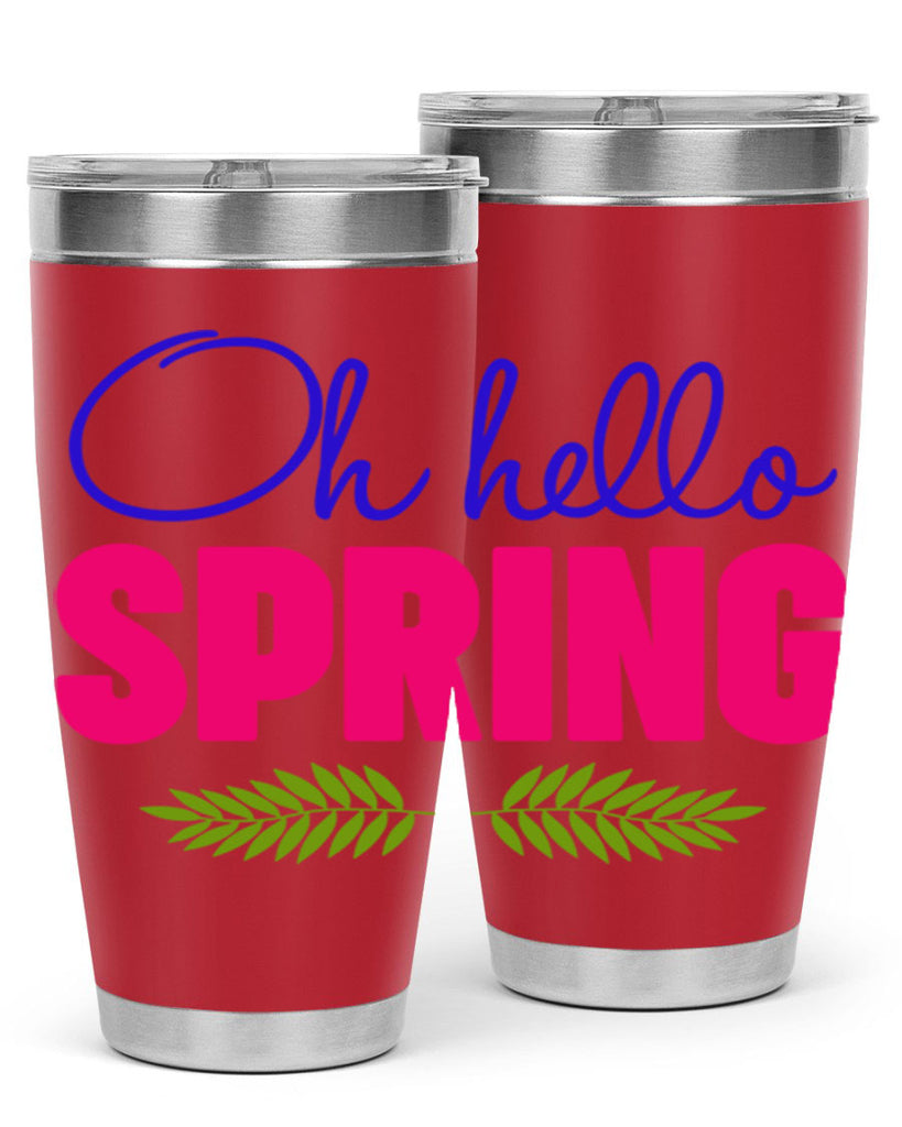 Oh Hello Spring 367#- spring- Tumbler