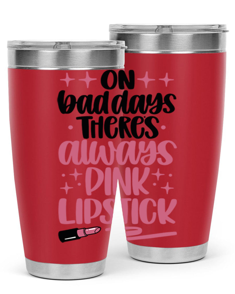 On Bad Days There∩s Always Pink Lipstick Style 33#- make up- Tumbler