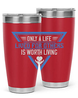 Only a life lived for others is worth living Style 39#- volunteer- Tumbler
