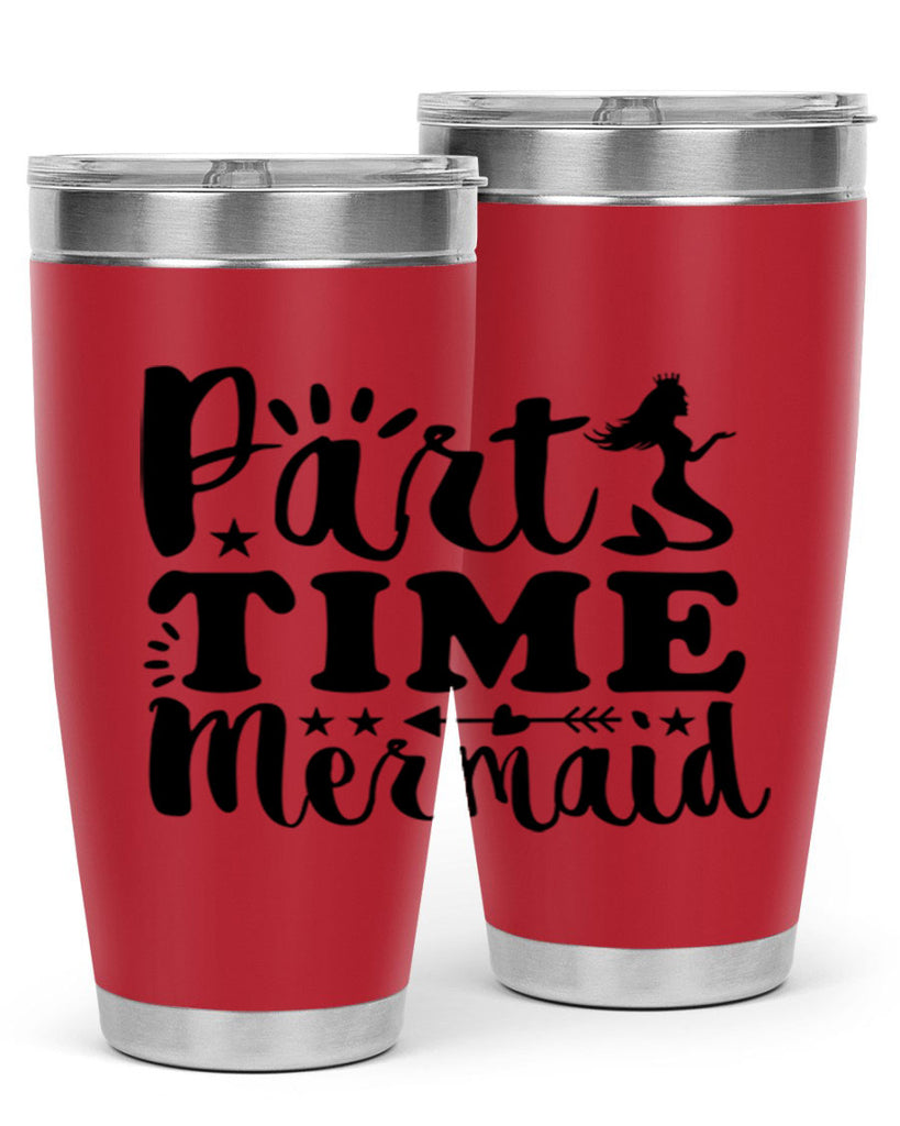 Part Time Mermaid design 535#- mermaid- Tumbler