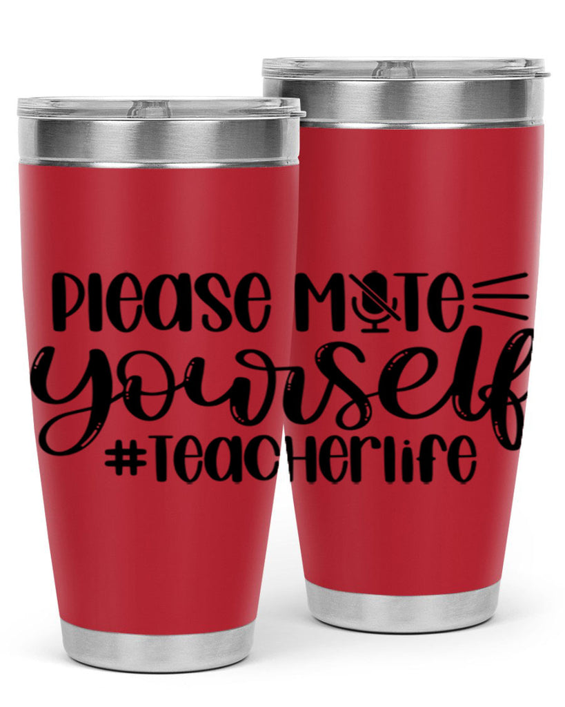 Please Mute Yourself Teacher Life Style 58#- teacher- tumbler