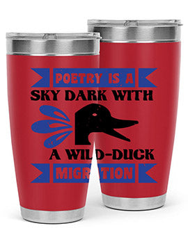 Poetry is a sky dark with a wildduck migration Style 22#- duck- Tumbler