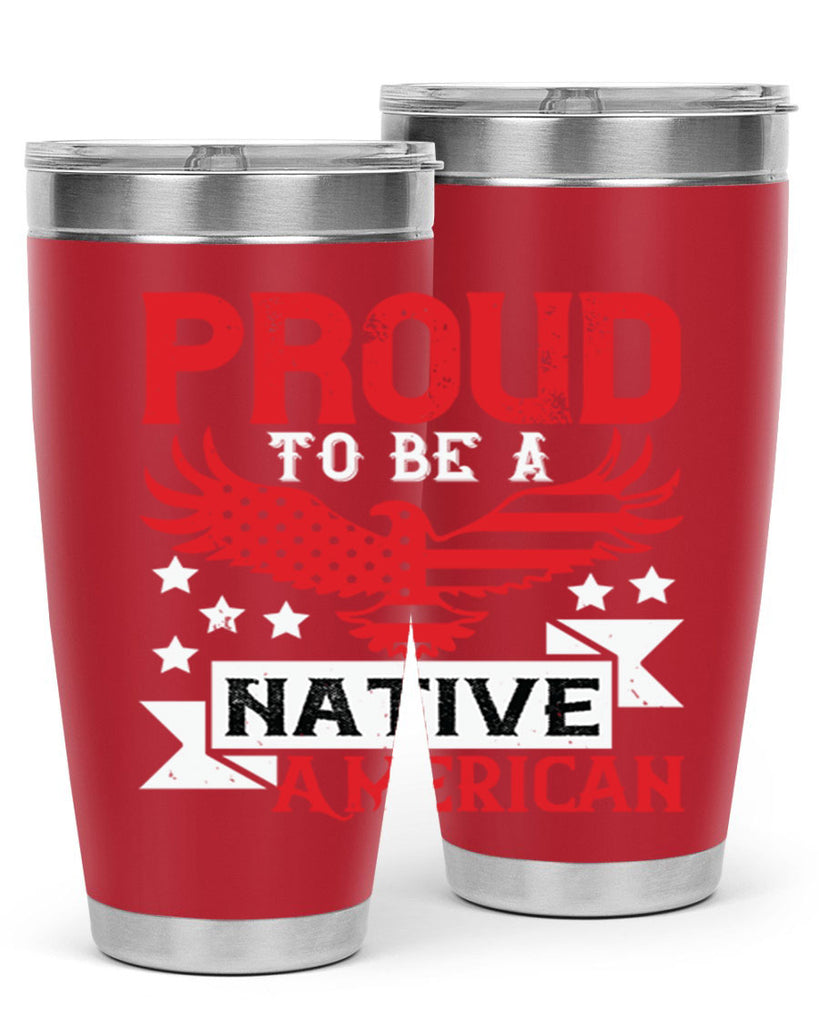 Proud to be a Native American Style 188#- Fourt Of July- Tumbler