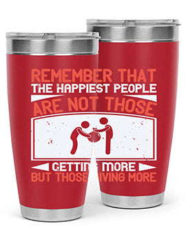 Remember that the happiest people are not those getting more but those giving more Style 34#- volunteer- Tumbler