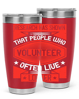 Research has shown that people who volunteer often live longer Style 32#- volunteer- Tumbler