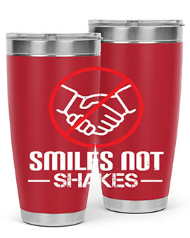 SMILES NOT SHAKES Style 23#- corona virus- Tumbler