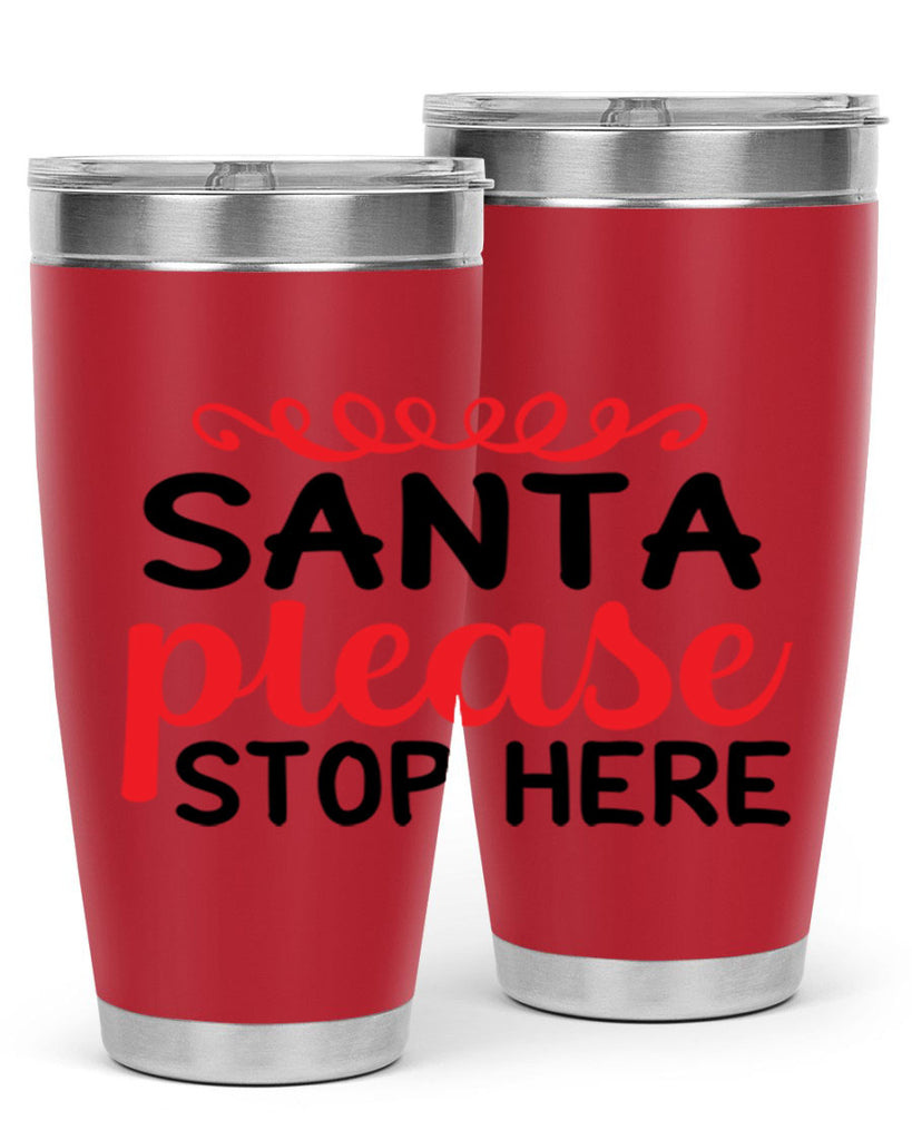 Santa please stop here 351#- winter- Tumbler