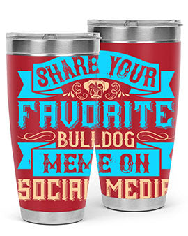 Share your favorite bulldog meme on social media Style 26#- dog- Tumbler