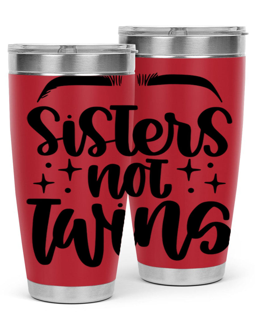 Sister Not Twins Style 23#- make up- Tumbler