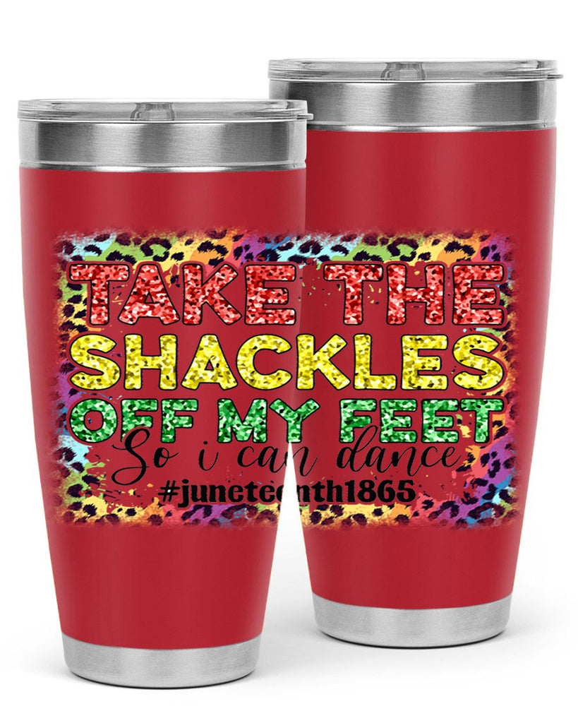 Take The Shackles Off My Feet Juneteenth 34#- Juneteenth- tumbler