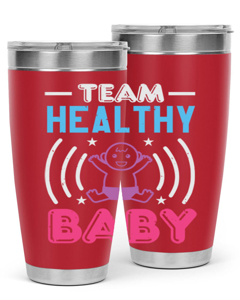 Team Healthy Baby Style 11#- baby shower- tumbler