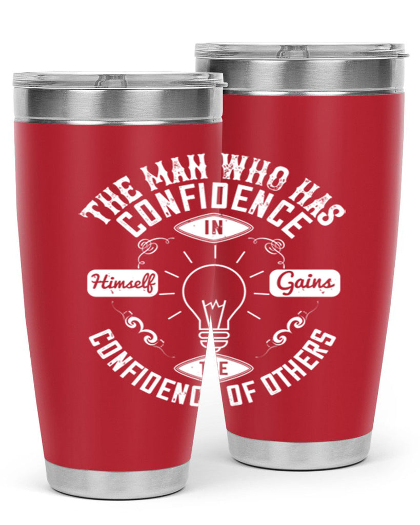 The Man Who Has Confidence In Himself Gains The Confidence Of Others Style 17#- motivation- Tumbler