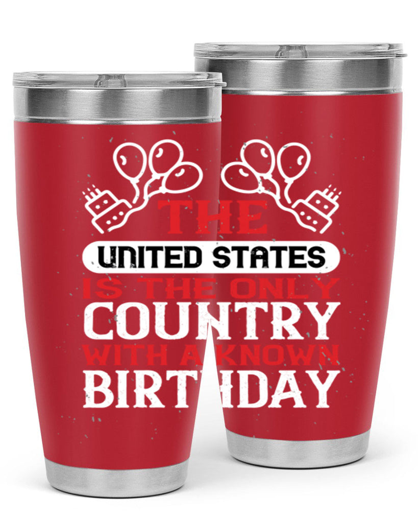 The United States is the only country with a known birthday Style 192#- Fourt Of July- Tumbler